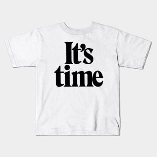 It's Time Kids T-Shirt